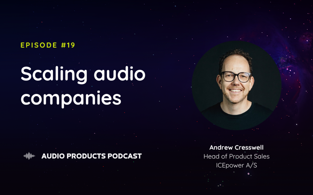 #19 Scaling audio companies
