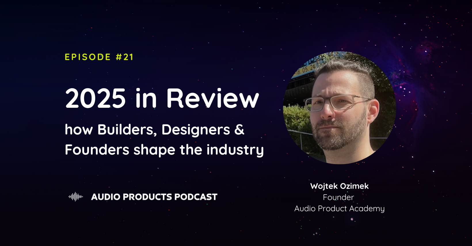 #21 2025 in Review: How Devs, Designers & Founders Shape the Industry